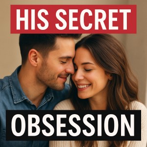 His Secret Obsession Review – Can It Really Help You Win His Heart?